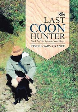 portada The Last Coon Hunter: Book I of the Ryland Creek Saga (en Inglés)