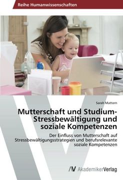 portada Mutterschaft Und Studium- Stressbewaltigung Und Soziale Kompetenzen