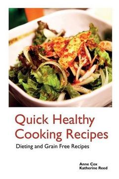 portada Quick Healthy Cooking Recipes: Dieting and Grain Free Recipes