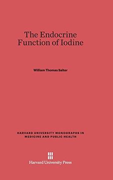 portada The Endocrine Function of Iodine (Harvard University Monographs in Medicine and Public Health)