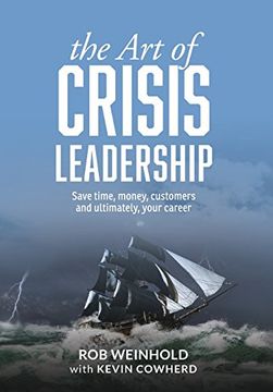 portada The Art of Crisis Leadership: Save Time, Money, Customers and Ultimately, Your Career
