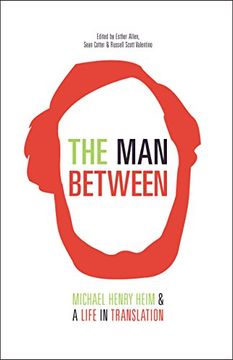 portada The man Between: Michael Henry Heim and a Life in Translation (en Inglés)
