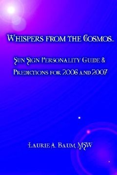 portada whispers from the cosmos...: sun sign personality guide & predictions for 2006 and 2007 (en Inglés)
