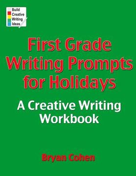 portada First Grade Writing Prompts for Holidays: A Creative Writing Workbook (en Inglés)