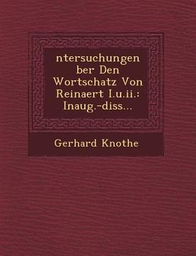 portada Ntersuchungen Ber Den Wortschatz Von Reinaert I.U.II.: Inaug.-Diss... (en Alemán)