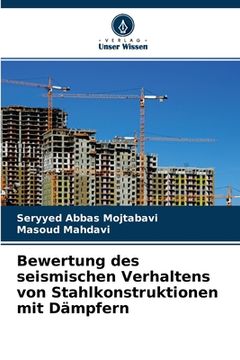 portada Bewertung des seismischen Verhaltens von Stahlkonstruktionen mit Dämpfern (en Alemán)