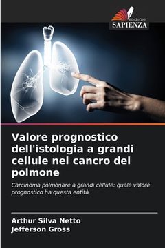 portada Valore prognostico dell'istologia a grandi cellule nel cancro del polmone (en Italiano)