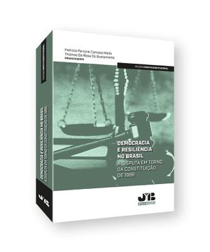 portada Democracia e Resiliência no Brasil: A Disputa em Torno da Constituição de 1988 (Coleção Direito Constitucional) (en Portugués)