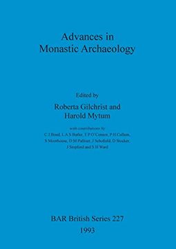 portada Advances in Monastic Archaeology (227) (British Archaeological Reports British Series) (in English)