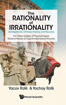 portada The Rationality of Irrationality: Schizophrenia, Criminal Insanity and Neurosis (in English)