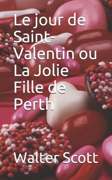 portada Le jour de Saint-Valentin ou La Jolie Fille de Perth (en Francés)
