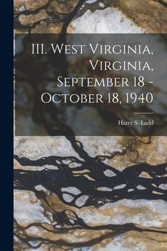 portada III. West Virginia, Virginia, September 18 - October 18, 1940 (en Inglés)