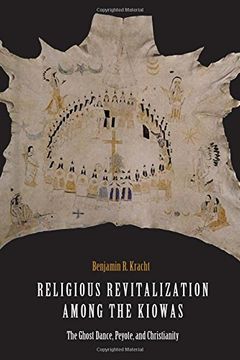portada Religious Revitalization Among the Kiowas: The Ghost Dance, Peyote, and Christianity