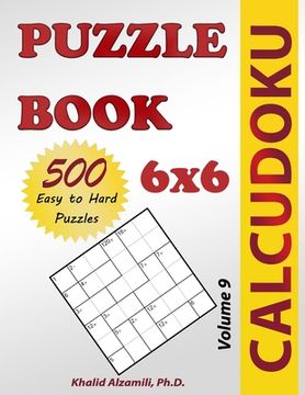 portada Calcudoku Puzzle Book: 500 Easy to Hard (6x6) Puzzles 