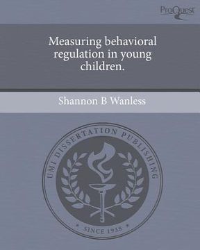 portada measuring behavioral regulation in young children.