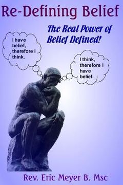 portada Re-Defining Belief: The Real Power of Belief Defined! (in English)