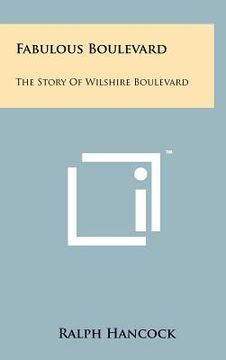 portada fabulous boulevard: the story of wilshire boulevard
