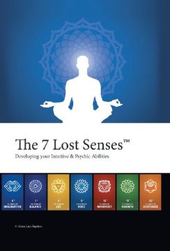 portada The 7 Lost Senses: Developing Your Intuitive and Psychic Abilities 