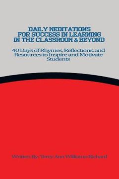 portada Daily Meditations for Success in Learning in the Classroom & Beyond: 40 Days of Rhymes, Reflections, and Resources to Inspire and Motivate Students (en Inglés)
