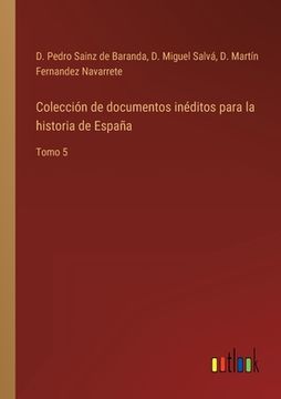 portada Colección de documentos inéditos para la historia de España: Tomo 5