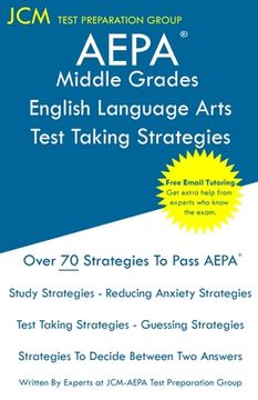 portada AEPA Middle Grades English Language Arts - Test Taking Strategies: AEPA NT201 Exam - Free Online Tutoring - New 2020 Edition - The latest strategies t (en Inglés)