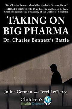 portada Taking on big Pharma: Dr. Charles Bennett'S Battle (Children’S Health Defense) (en Inglés)