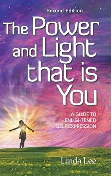portada The Power and Light that is You: A Guide to Enlightened Self Expression (en Inglés)