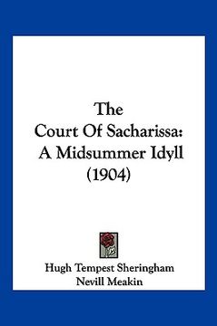 portada the court of sacharissa: a midsummer idyll (1904)