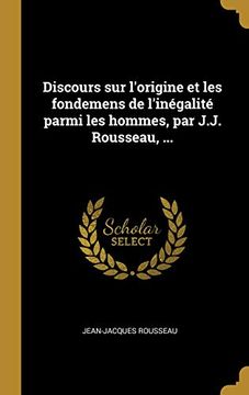 portada Discours Sur l'Origine Et Les Fondemens de l'Inégalité Parmi Les Hommes, Par J.J. Rousseau, ... (en Francés)