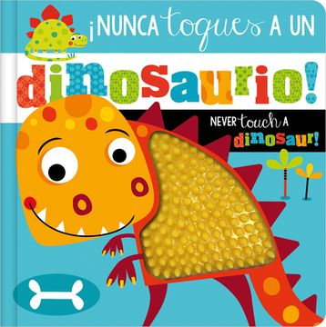 portada ¡Nunca Toques a Un Dinosaurio! / Never Touch a Dinosaur! (in English)