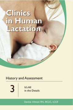 portada History and Assessment: It'S all in the Details: Volume 3 (Clinics in Human Lactation) (in English)