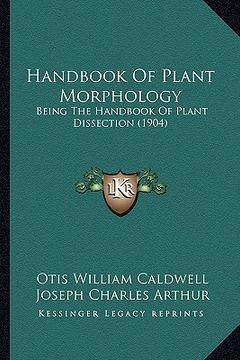 portada handbook of plant morphology: being the handbook of plant dissection (1904) (en Inglés)
