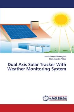 portada Dual Axis Solar Tracker With Weather Monitoring System