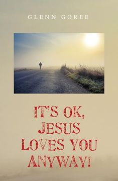 portada It's ok, Jesus Loves you Anyway! (en Inglés)