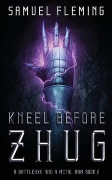 portada Kneel Before Zhug: A Modern Sword and Sorcery Serial (en Inglés)
