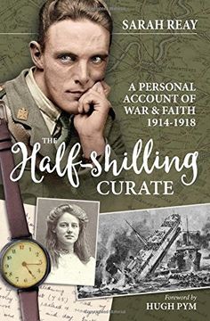 portada The Half-Shilling Curate: A Personal Account of War & Faith 1914-1918 (in English)