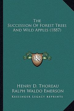 portada the succession of forest trees and wild apples (1887) the succession of forest trees and wild apples (1887) (in English)