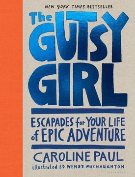 portada The Gutsy Girl: Escapades for Your Life of Epic Adventure (en Inglés)