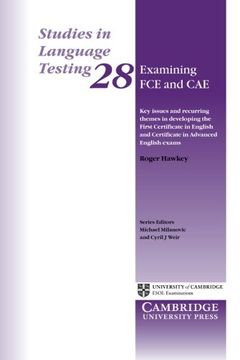 portada Examining fce and cae Paperback: Key Issues and Recurring Themes in Developing the First Certificate in English and Certificate in Advanced English Exams: V. 28 (Studies in Language Testing) 