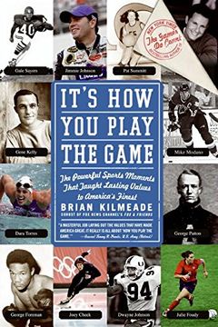 portada It's how you Play the Game: The Powerful Sports Moments That Taught Lasting Values to America's Finest (in English)