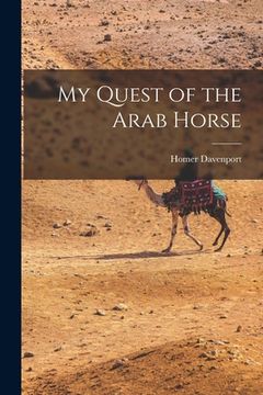 portada My Quest of the Arab Horse (en Inglés)
