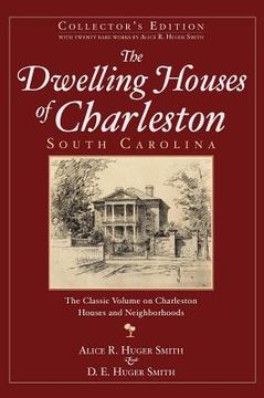 portada The Dwelling Houses of Charleston, South Carolina (Collector's) (en Inglés)