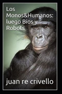 portada Los Monos&humanos: Luego BIOS Y Robots