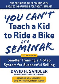portada You Can’T Teach a kid to Ride a Bike at a Seminar, 2nd Edition: Sandler Training’S 7-Step System for Successful Selling (en Inglés)