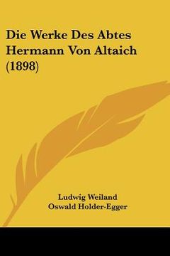 portada Die Werke Des Abtes Hermann Von Altaich (1898) (en Alemán)