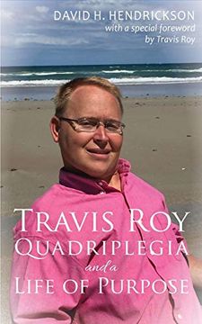 portada Travis Roy: Quadriplegia and a Life of Purpose (en Inglés)