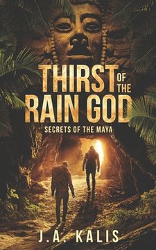 portada Thirst Of The Rain God: Secrets of the Maya (en Inglés)