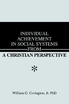 portada individual achievement in social systems from a christian perspective (en Inglés)