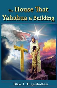 portada The House That Yahshua Is Building