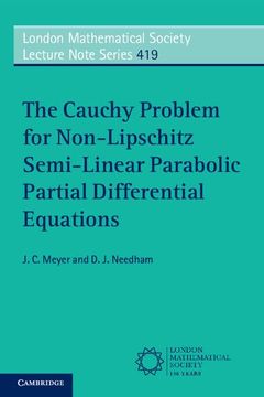 portada The Cauchy Problem for Non-Lipschitz Semi-Linear Parabolic Partial Differential Equations (London Mathematical Society Lecture Note Series, Series Number 419) (en Inglés)
